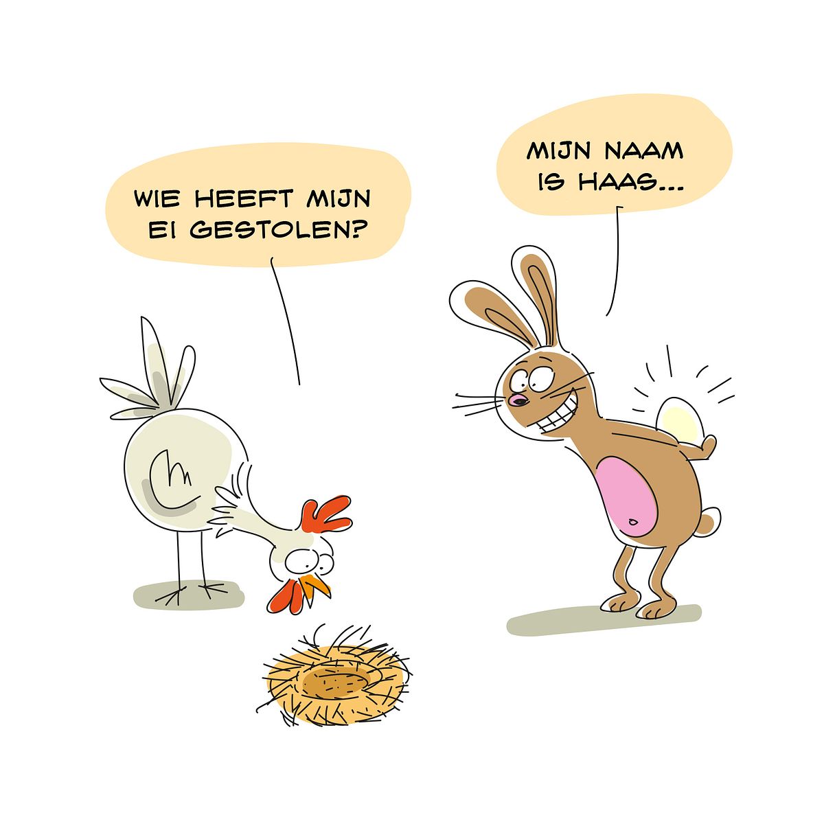 cartoon van een kip die zijn ei in het nest kwijt is. De haas heeft het ei achter zijn rug en zegt mijn naam is haas.