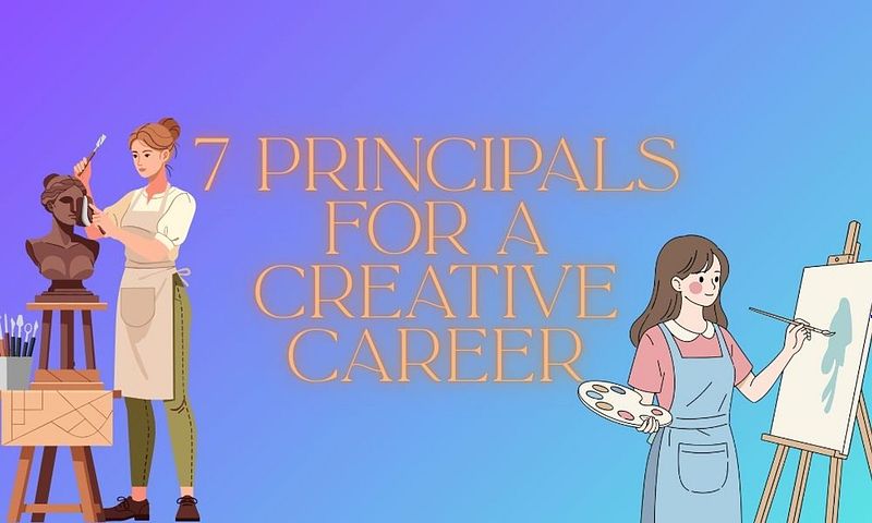 7 Principals for a Creative Career
