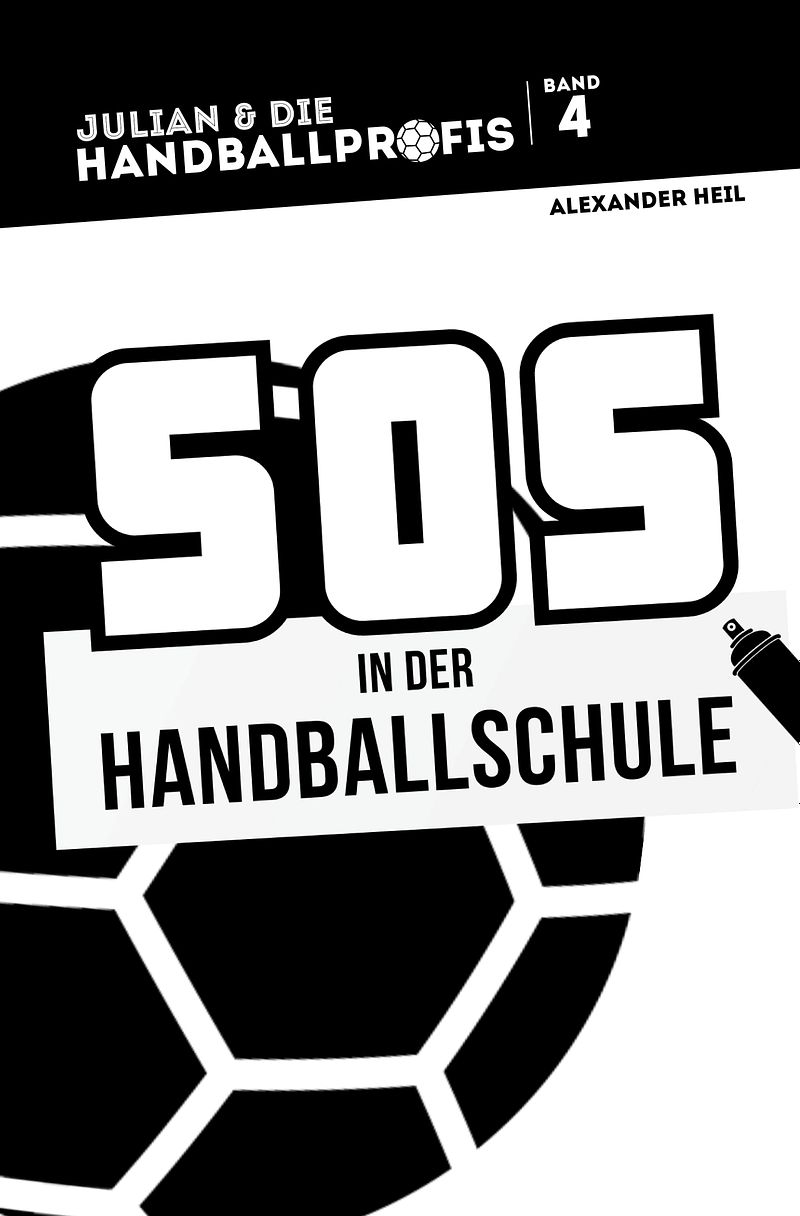 Band 4: SOS in der Handballschule - das Handballbuch mit Weltmeister Christian BLACKY Schwarzer