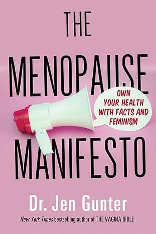 The Menopause Manifesto: Own Your Health with Facts and Feminism