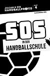 Band 4: SOS in der Handballschule - das Handballbuch mit Weltmeister Christian BLACKY Schwarzer